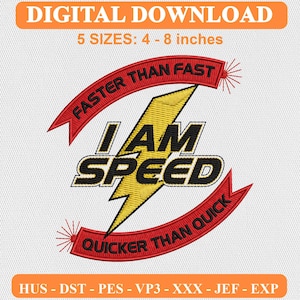 Könnte beinhalten: Ein digitales Stickmuster mit einem gelben Blitz hinter dem schwarzen Text I AM SPEED. Zwei rote Banner umrahmen den Blitz mit dem schwarzen Text FASTER THAN FAST und QUICKER THAN QUICK. Die Datei enthält 5 Größen von 10,16 bis 20,32 cm.