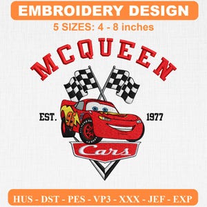 May include: An embroidery design featuring a red race car with the number 95, flanked by two checkered flags. The text reads MCQUEEN, EST. 1977, and Cars. The design includes 5 sizes ranging from 4 to 8 inches and lists file formats HUS, DST, PES, VP3, XXX, JEF, EXP.
