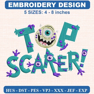 Peut inclure: Un motif de broderie affichant le texte TOP SCARER! en lettres bleu sarcelle avec des accents violets et un personnage monstre rond à un œil remplaçant la lettre O. Le motif inclut le texte EMBROIDERY DESIGN et 5 SIZES: 10 - 20 cm.