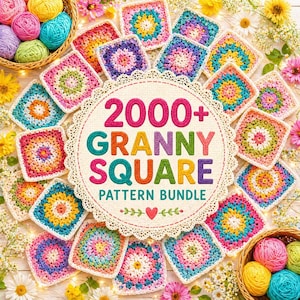 May include: A colorful image showcasing a collection of crocheted granny squares in various colors, arranged around a central design. The text "2000+ Granny Square Pattern Bundle" is prominently displayed, with yarn balls and flowers.