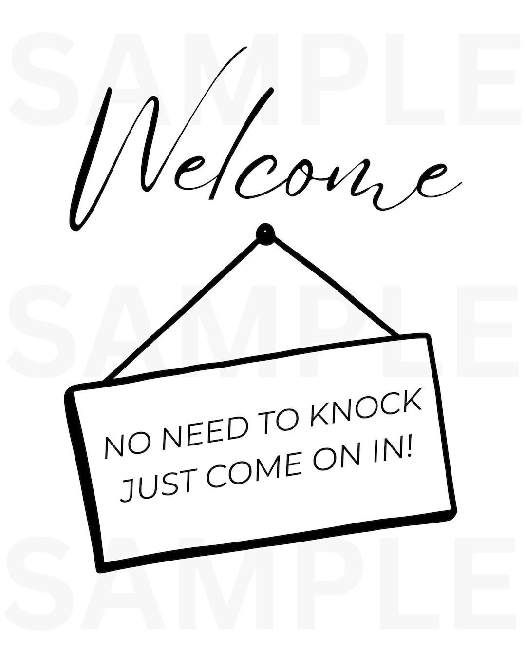 Welcome Door Sign, No Need to Knock Just Come on In, Door is Open