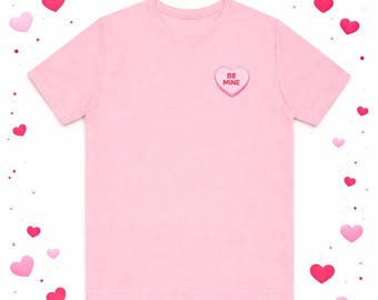Be Mine Heart T Shirt | Candy Heart Valentine Tee
