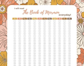 May include: A printable calendar with a floral design in shades of orange, yellow, and pink. The calendar is titled "The Book of Mormon" and includes the months of the year, with each day numbered. The text "I will read everyday!" is printed at the top of the calendar.