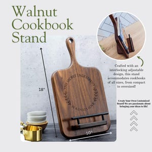 May include: Walnut cookbook stand with an adjustable design. The stand is 18 inches tall and 10 inches wide. The stand is made of wood and has a  "The Secret Ingredient is Always Love" inscription.