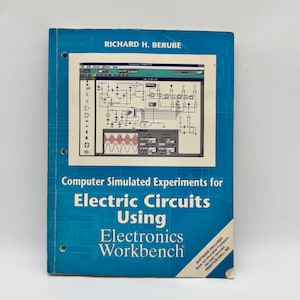 May include: A blue textbook titled "Computer Simulated Experiments for Electric Circuits Using Electronics Workbench" by Richard H. Berube. The cover features a computer screen image of an electrical circuit diagram.