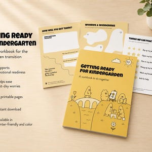 May include: A yellow workbook titled Getting Ready for Kindergarten with a cover illustration of cartoon characters playing near a bridge. The workbook is displayed alongside two additional pages featuring sections titled How Will You Get There, Worries & Wonderings, and Things We Can Practice with a list of tasks like zip my jacket and open my lunchbox.