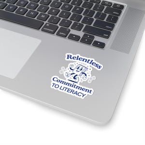Relentless Commitment to Literacy Sticker | Book Mascot Vinyl Kiss-Cut