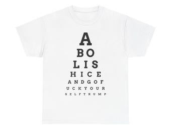 Abolish ICE eye chart Tee | political statement shirt