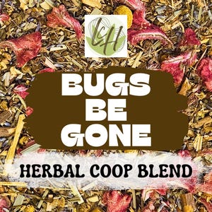 May include: Close-up of a blend of dried herbs and flowers, including red petals and yellow buds. The text "BUGS BE GONE" is displayed on a brown background, with "HERBAL COOP BLEND" below. A logo is in the upper left corner.