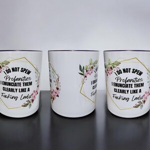 Floral Sass Mug - 'I Enunciate Profanities Like a Lady' | 11oz Coffee Cup with Attitude