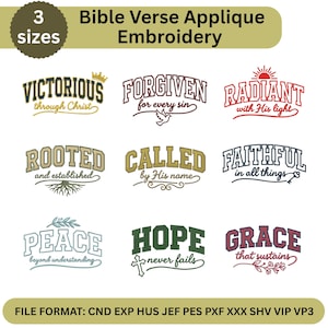 May include: A collection of nine Bible verse applique embroidery designs in various colors. The designs include phrases like "Victorious," "Forgiven," "Radiant," "Rooted," "Called," "Faithful," "Peace," "Hope," and "Grace." The image also displays the text "3 sizes" and "Bible Verse Applique Embroidery."