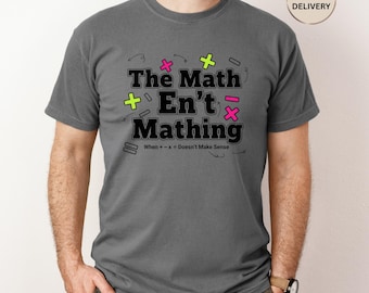 Math Humor Shirt Funny Mathematics Teacher Shirt Equation Joke Nerdy Graphic T-shirt Enthusiast Apparel
