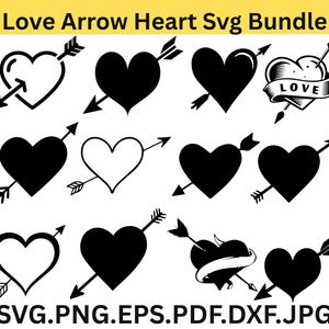 May include: A selection of black and white heart designs pierced by arrows. The designs include solid hearts, outlined hearts, and hearts with banners. The text "Love Arrow Heart Svg Bundle" is at the top, and file type extensions are at the bottom.