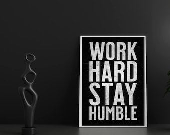 Motivational Wall Art - Work Hard Stay Humble Print  (Digital Download)