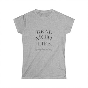 Real Mom Life Women's Softstyle Tee, Gift for Mothers, Casual Wear, Mom Life Shirt, Mother's Day Gift, Mom T-Shirt image 3