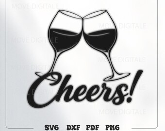 Cheers SVG - Wine Glass SVG - Wine Lover DXF - Cheers Quote Laser Cute