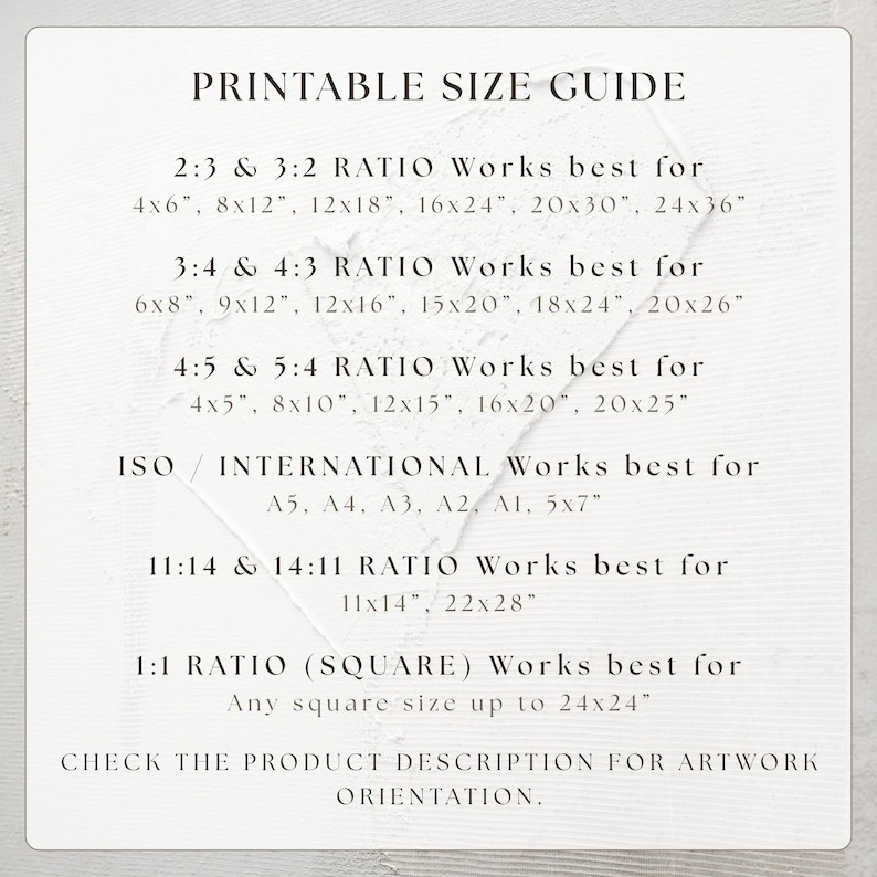 Comprehensive printable wall art size guide chart listing all compatible aspect ratios for high quality home decor printing. The guide covers 2:3, 3:4, 4:5, ISO, 11:14, and 1:1 square ratios with detailed inch measurements from 4x6 up to 24x36. This technical reference ensures customers choose the right file for their frames and professional printing services. Essential information for DIY home styling and gallery wall projects.