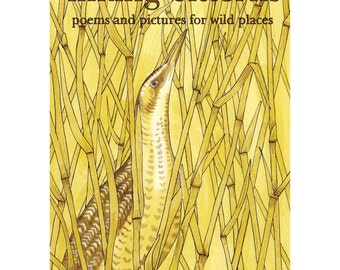 May include: A book titled "Inking Bitterns: Poems and Pictures for Wild Places" with a yellow and brown illustration of a bird in tall yellow reeds.