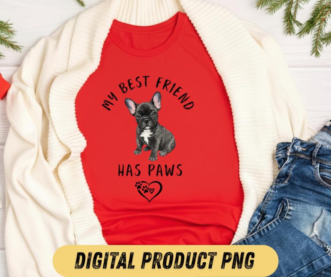 My Best Friend Has Paws Png, Dog Lover Gift, Funny Pet Quote Png Gift ...