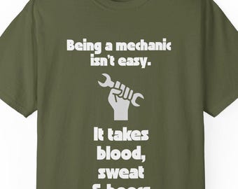 Funny Relatable Mechanic T-shirt | Blood Sweat & Beers | Gift for a Mechanic | Funny Mechanic Joke | Mechanic Gift Idea