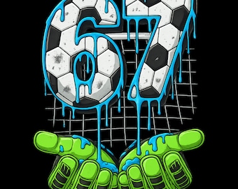 Soccer 67 Six Seven PNG – Funny Gen Alpha Meme Drip Design (Instant Download)