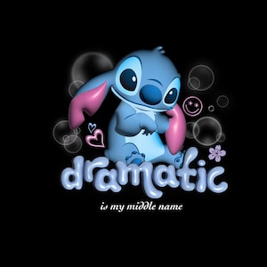 Stitch Bubble Pop PNG – “Dramatic Is My Middle Name” Lilo & Stitch Design (Instant Download)