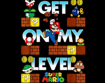 May include: A graphic featuring the Super Mario video game. Mario is jumping over a brick platform with the text "GET ON MY LEVEL". Other game elements include coins, a bomb, a mushroom, and a turtle.
