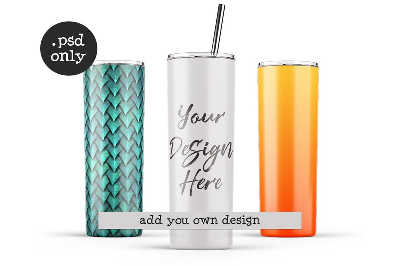 May include: Three stainless steel tumblers with lids. The tumbler on the left has a teal green scale pattern. The middle tumbler is white with the text "Your Design Here" and "add you own design". The tumbler on the right is a gradient of orange and yellow.