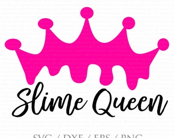 Slime Queen svg, slime cutfile, slime cut file, dxf, png, eps clipart files, shirt decal, vinyl transfer, sticker printable DIGITAL DOWNLOAD
