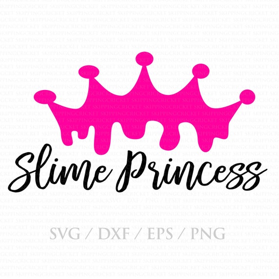 Download Slime Princess Svg Slime Queen Cutfile Cut File Dxf Png Etsy