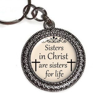Key Chain Sisters In Christ Are Sisters For Life, Key Ring, Christian Gift, Religious, Friends, Gifts Under 5, Birthday, Christmas, Charm