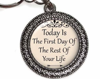 Key Chain, Today Is The First Day Of The Rest Of Your Life, Purse Charm, Inspirational Saying, Quote, Key Ring, Zipper Pull, Gift Under 5