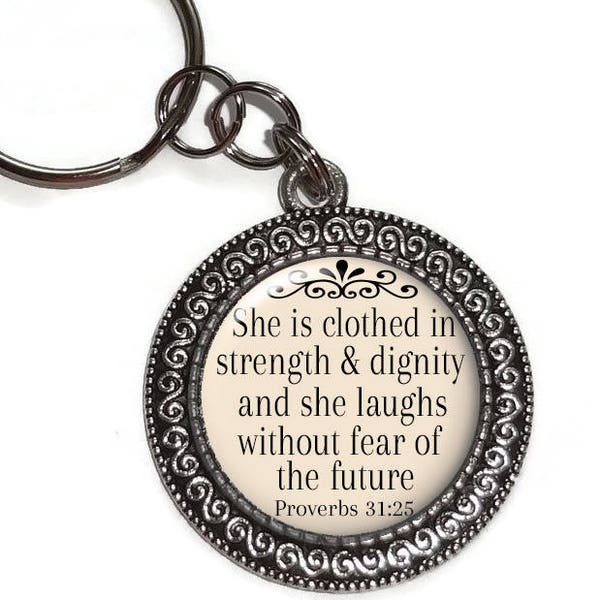 Clothed In Strength & Dignity Proverbs 31:25, Key Chain Or Purse Charm, Key Ring, Zipper Pull, Religious, Bible Verse, Christian, Scripture