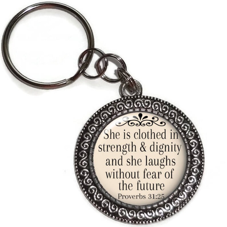 Clothed In Strength & Dignity Proverbs 31:25, Key Chain Or Purse Charm, Key Ring, Zipper Pull, Religious, Bible Verse, Christian, Scripture image 1