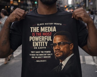 Malcolm X Black History Month Shirt | The Media Is The Most Powerful Entity | Black Empowerment Tee | Civil Rights Quote Shirt