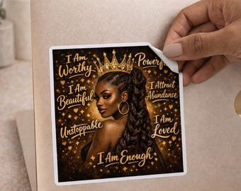 Black Queen Affirmation Sticker | I Am Worthy I Am Enough | Empowering Black Woman Vinyl Sticker | Melanin Goddess Laptop Water Bottle Decal