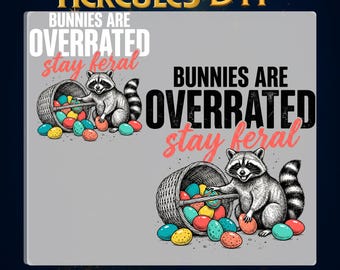 Bunny Overreated DTF Transfer,Funny easter roccoon Print for shirts,Stay Feral DTF Ready to Transfer,Girls Easter Shirt hot peel Dtf design