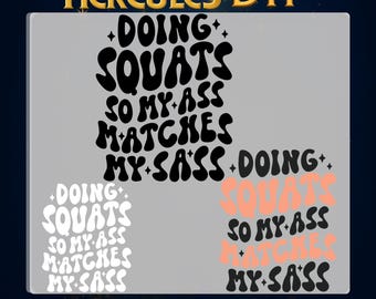 Doing Squats So My Ass Matches My Sass Ready to Press,Sarcastic Gym Design Iron on,Sassy DTF Transfer,Trendy Gym Girl Hot Peel Design