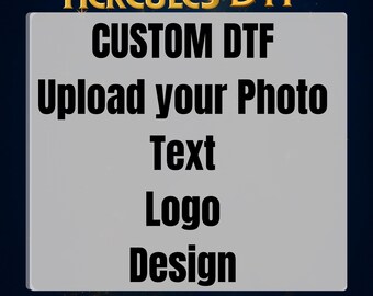Custom DTF Transfer: Upload Your Photo, Text, Logo Design