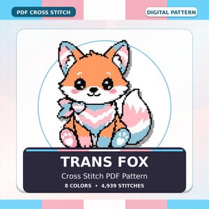 May include: A digital cross stitch pattern featuring a pixelated fox with orange, white, pink, and blue colors. The fox has a scarf with transgender pride flag colors. The text "TRANS FOX" is displayed below the fox, along with details about the pattern.