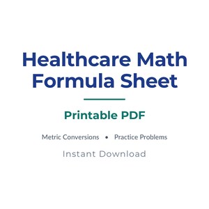 May include: A white background with the text "Healthcare Math Formula Sheet" in dark blue. Below, it says "Printable PDF" in green, with "Metric Conversions • Practice Problems" and "Instant Download" in grey.