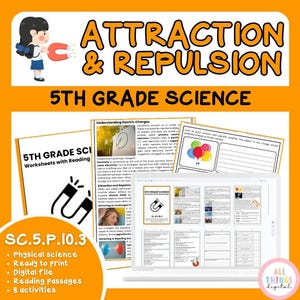May include: A science worksheet set for 5th grade, focusing on attraction and repulsion. The image includes a girl with a magnet, worksheets, and the text "SC.5.P.10.3". The set includes reading passages and 8 activities.