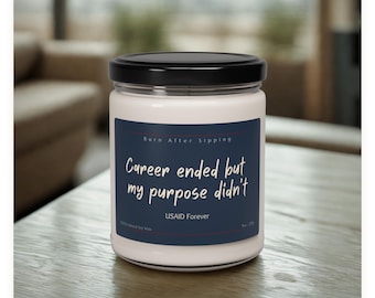 Career Ended, My Purpose Didn't Candle | Funny Soy Candle, Political Gift, Activist Gift