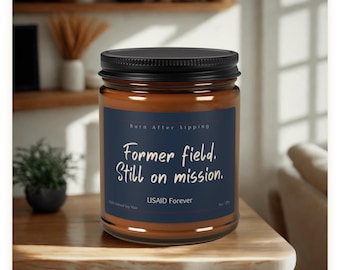 Former Field. Still On Mission. We're USAID Candle | Funny Soy Candle, Political Gift, Activist Gift