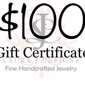 100 Dollar Gift Certificate for Laura J Designs, Gift Certificate, Gifts for Mom, Gifts for Her