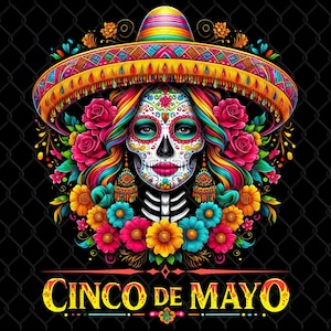 May include: A vibrant Cinco de Mayo design featuring a sugar skull with colorful floral decorations and a sombrero. The skull has intricate face paint, surrounded by roses, and the text "Cinco de Mayo" in yellow.