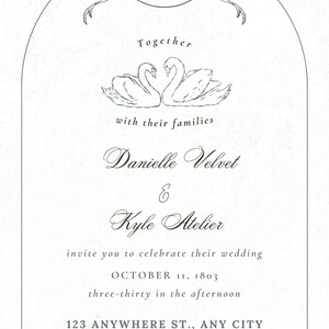 May include: Elegant wedding invitation with a decorative arch design. Features the names Danielle Velvet and Kyle Atelier, along with the date October 11, 1803. Includes a swan illustration and the text "Together with their families."