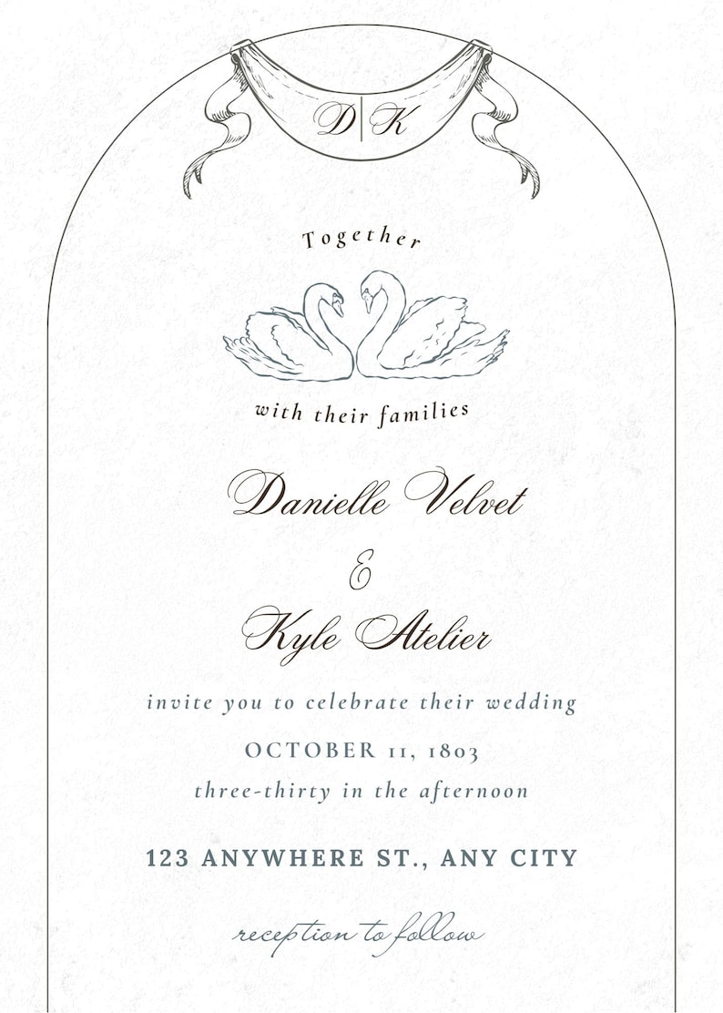 May include: Elegant wedding invitation with a decorative arch design. Features the names Danielle Velvet and Kyle Atelier, along with the date October 11, 1803. Includes a swan illustration and the text "Together with their families."