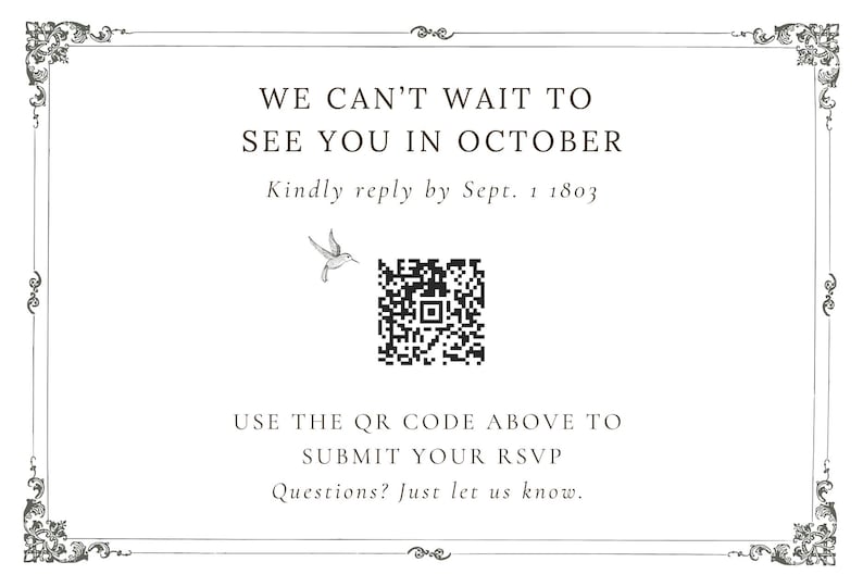 May include: Elegant invitation with ornate border. Text reads "WE CAN'T WAIT TO SEE YOU IN OCTOBER" with RSVP details. Includes a QR code for submissions and a hummingbird illustration. The invitation is in black and white.