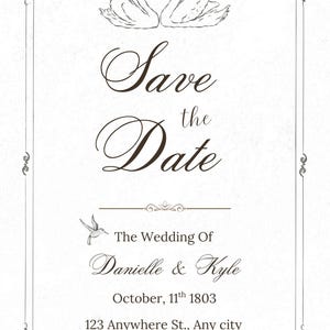 May include: Elegant wedding invitation with a decorative border and two swans at the top. The text "Save the Date" is prominently displayed, followed by wedding details, including names, date, and address.